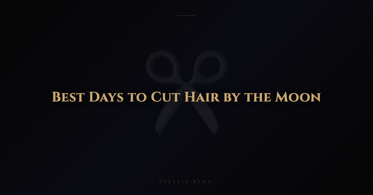 Best Days to Cut Hair According to Astrology: A Lunar Hair Care Guide