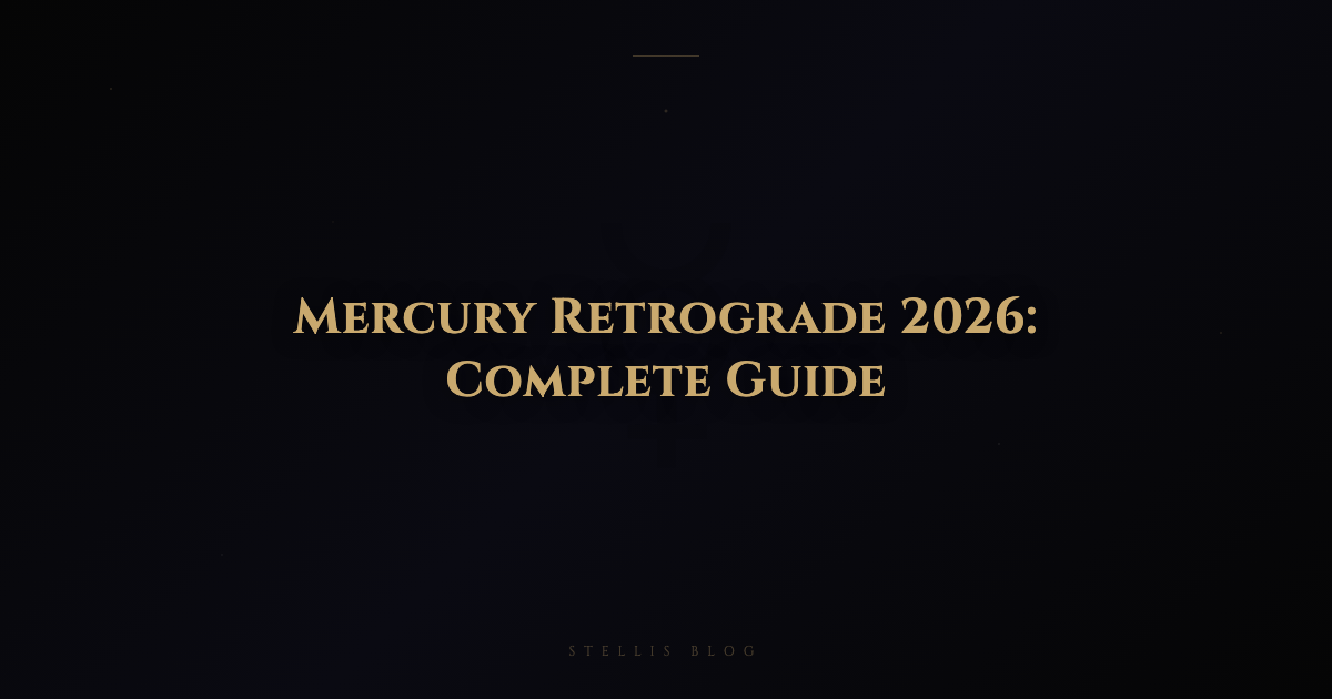 Mercury Retrograde 2026: Complete Guide with Dates, Shadow Periods & Survival Tips