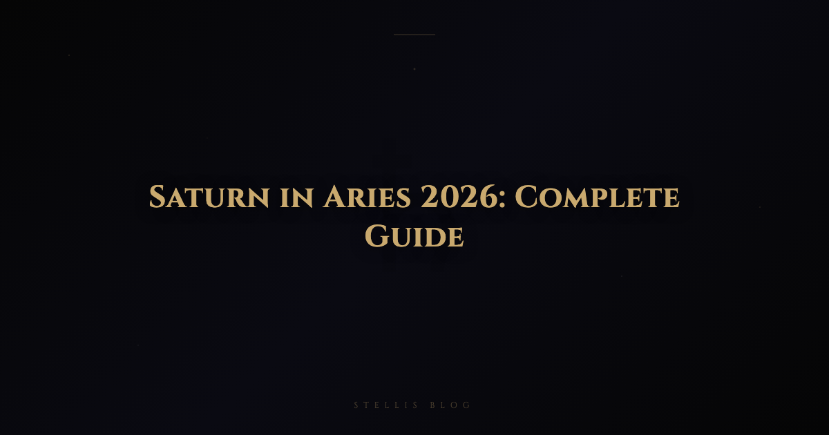 Saturn in Aries 2026-2028 Complete Guide — What It Means for Every Sign